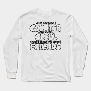 Counter Spell Friends | MTG Counterspell T Shirt Black Outline Long Sleeve T-Shirt